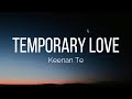 Keenan Te Temporary Love Lyrics