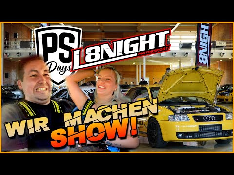 Wir machen SHOW auf den PS DAYS mit L8-Night! + MITFAHRTEN im S3!