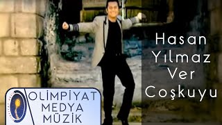 Hasan Yılmaz | Ver Coşkuyu (Official Video)