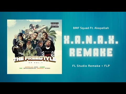BMF Squad Ft Akapellah - X.A.N.A.X. (FL Studio Remake + FLP)