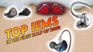 Best IEMS in the First Half of 2023