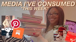 MEDIA I’VE CONSUMED *THIS WEEK*: BOOKS, MUSIC, MOVIES, JOURNALS, etc!