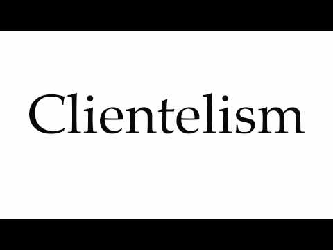 How to Pronounce Clientelism