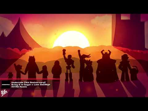 Undertale [4th Anniversary] - "Bring It in Guys + Last Goodbye" NITRO Remix