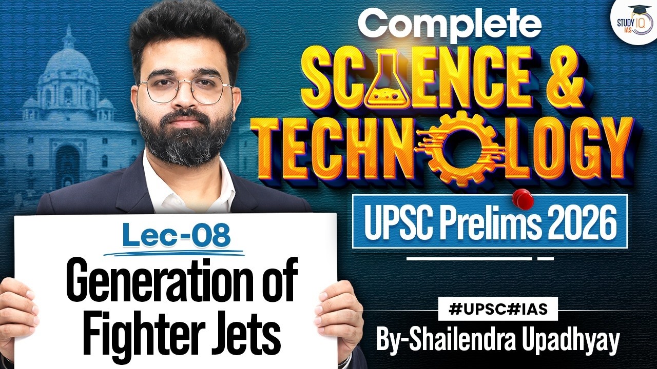 Science & Technology for UPSC Prelims 2026 | Generations of Fighter Jets #08 | StudyIQ IAS