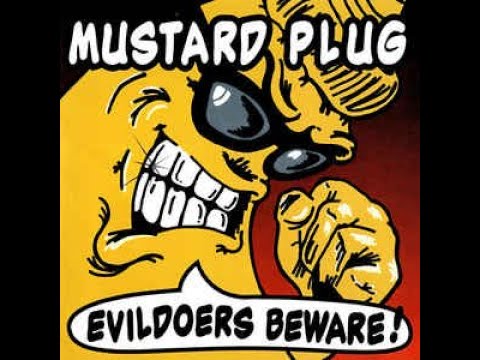 Mustard Plug  Evildoers Beware   ( Full )