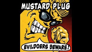 Mustard Plug  Evildoers Beware   ( Full )