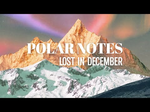 Polar Notes - Lost In December [Official Audio]