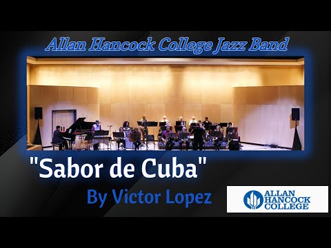 “Sabor de Cuba” – Victor Lopez | Allan Hancock College Jazz Band (Live)