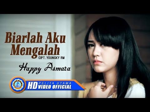 Happy Asmara - Biarlah Aku Mengalah (Official Music Video)