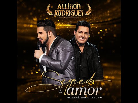 Allisson Rodrigues - Segredo de Amor 2022  ft. Bruno (B e M)