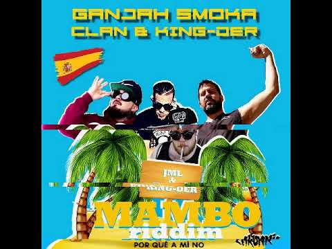 Ganjah Smoka Clan ft Kingder PORQUE A MI NO - MAMBO Riddim - JML & Kingder & Chronic Sound