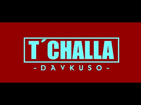 T´Challa (Videoclip) - DavKuso