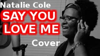 Natalie Cole - SAY YOU LOVE ME Cover (with full band)