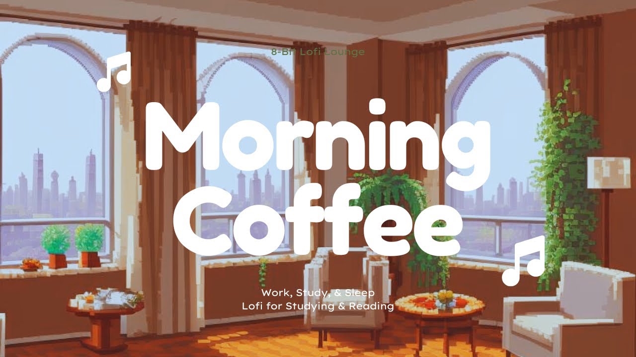 Morning Coffee & Lofi – Peaceful Retro Ambience for Relaxation & Motivational Vibes 🍃🍵