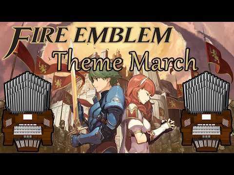 Fire Emblem Theme March on Organ