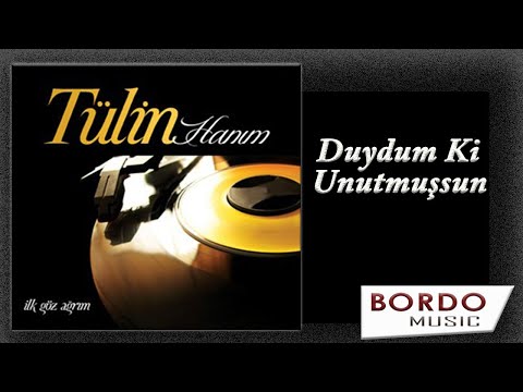 Tülin Hanım " Duydum ki Unutmuşsun "