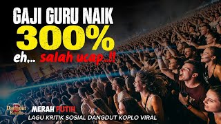 Download lagu GAJI GURU NAIK 300% — Lagu Kritik Sosial Versi Dangdut Koplo Satire Viral KMP  mp3