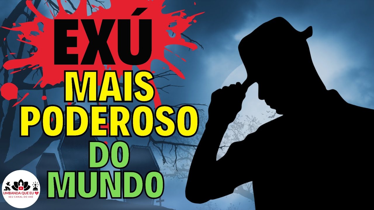 THE MOST POWERFUL EXU OF ALL TIME