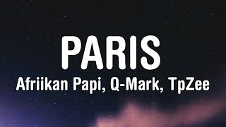 Download lagu Q-Mark, TpZee - Paris (Lyrics) feat. Afriikan Papi mp3 Download lagu Q-Mark, TpZee - Paris (Lyrics) feat. Afriikan Papi mp3