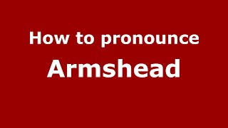 How to pronounce Armshead