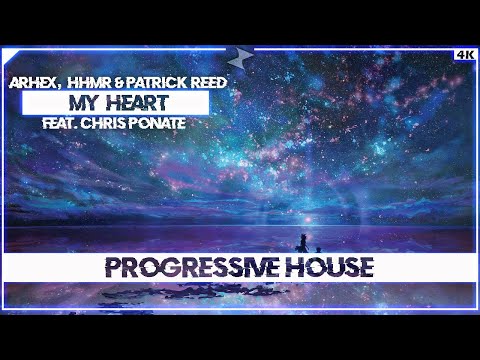 ARHEX, HHMR & Patrick Reed feat. Chris Ponate - My Heart