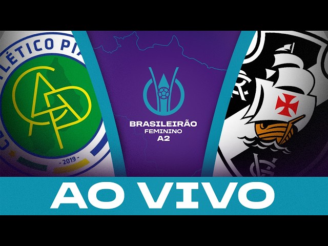 AO VIVO COM IMAGENS: ATLÉTICO PIAUIENSE x VASCO | BRASILEIRÃO FEMININO A2