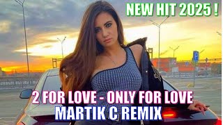 Download lagu ❤2 For Love - Only For Love (Martik C Rmx) 2025❤ mp3