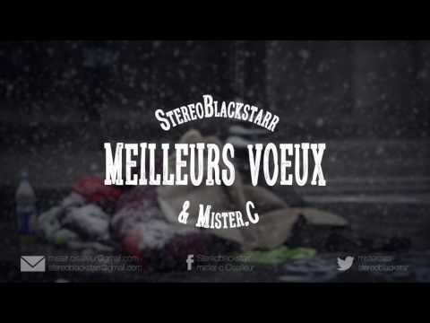 MISTER.C x STEREOBLACKSTARR - Meilleurs Voeux 2017 ( MEILLEURS VOEUX REMIX)