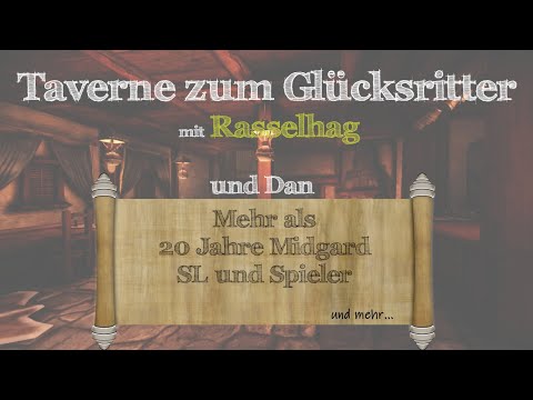 Taverne zum Glücksritter: Über 20 Jahre Midgard |Gast: Rasselhag\Ralf