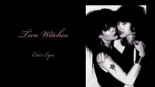 Two Witches- Cat's Eyes