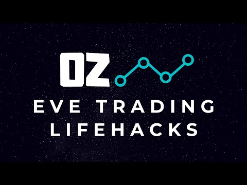 Oz's 5 Essential Eve Online Trading Lifehacks