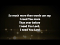 I Need You More - Kim Walker Smith w/ Lyrics ...