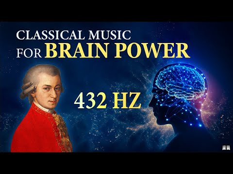 Classical Music 432 Hz - Mozart - Classical Music for Brain Power