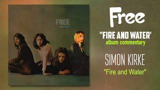 Free - Fire and Water Album Commentary - Simon Kirke
