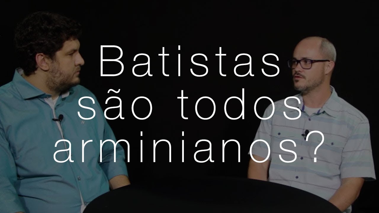Batistas são todos arminianos? | VE Entrevista Wilson Porte