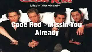 Code Red - 04 - Missin You Already