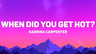 Download lagu Sabrina Carpenter - When Did You Get Hot? (Lyrics) mp3