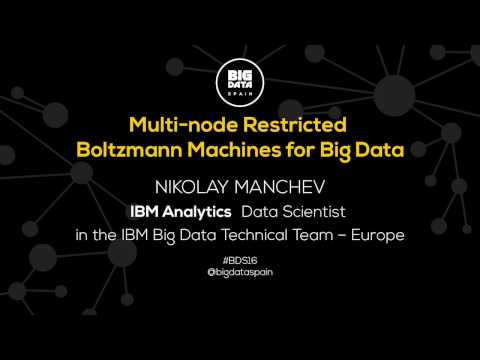 Multi-node Restricted Boltzmann Machines for Big Data by Nikolay Manchev