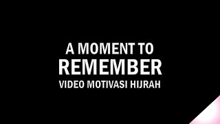 Download lagu A Moment to Remember | Special for you | Video Motivasi Hijrah mp3