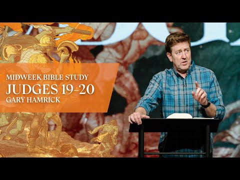 Verse by Verse Teaching  |  Judges 19-20  |  Gary Hamrick