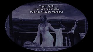 Download lagu Taylor Swift - The Fate of Ophelia ( Slower Reverb Version ) mp3 Download lagu Taylor Swift - The Fate of Ophelia ( Slower Reverb Version ) mp3
