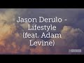 Jason Derulo - Lifestyle feat. Adam Levine (lyrics)