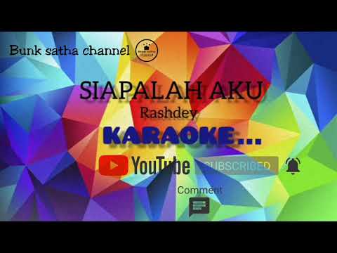 Rashdey-SIAPALAH AKU (Karaoke) No vocals