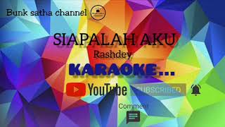 Download lagu Rashdey-SIAPALAH AKU (Karaoke) No vocals mp3 Download lagu Rashdey-SIAPALAH AKU (Karaoke) No vocals mp3