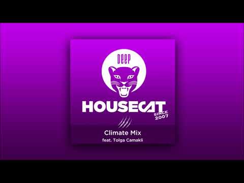 Deep House Cat Show - Climate Mix feat. Tolga Camakli