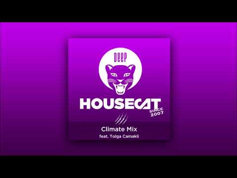 Deep House Cat Show - Climate Mix feat. Tolga Camakli