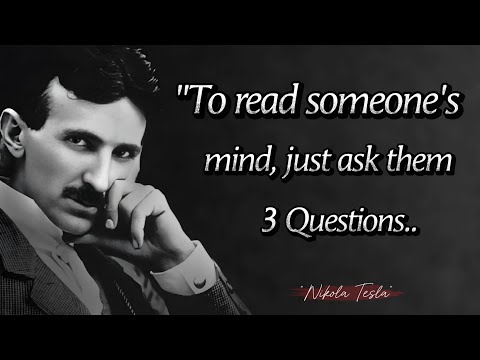To Read Someone's Mind, Just Ask Them 3 Questions || Nikola Tesla Quotes  & Life Lessons in English