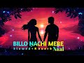 Billo Nachi Mere Naal (Slowed + Reverb) - J STAR | Billo Song | Chill with Beats