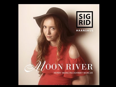 Sigrid Haanshus - Moon River